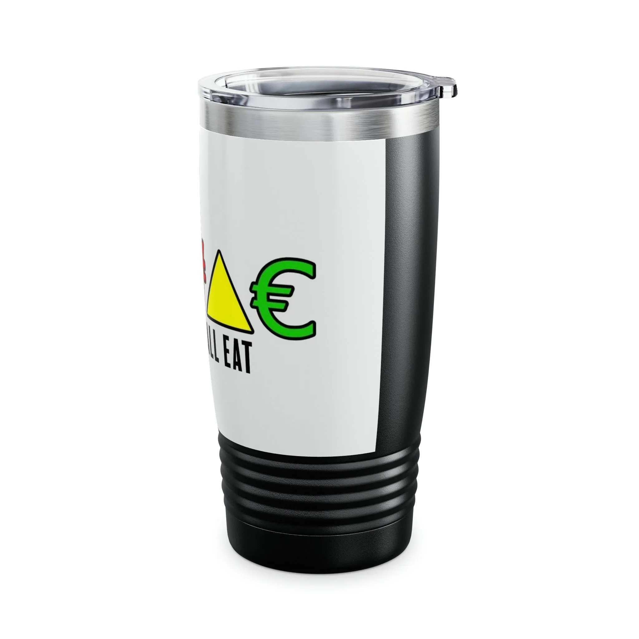 1 EAT WE ALL EAT Ringneck Tumbler, 20oz